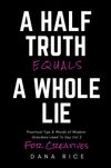 A Half Truth Equals A Whole Lie - SIGNED COPY