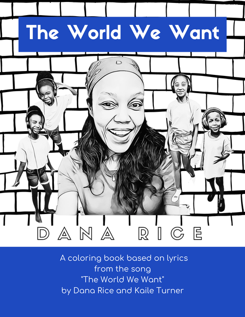 Coloring Book The World We Want by Dana Rice 