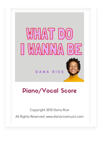 What Do I Wanna Be Sheet Music By Dana Rice