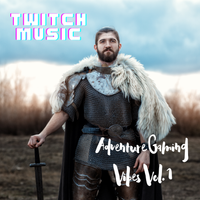 Adventure Gaming Vibes Vol. 1 by Twitch Music