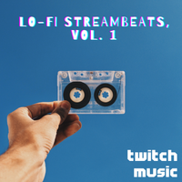 Lo-Fi StreamBeats, Vol. 1 by Twitch Music