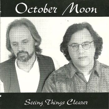 October Moon. That's Mark Mirando and I on our first CD in 1999
