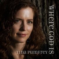 Where God Is by Tina Pumfrey