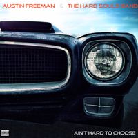 Ain't Hard To Choose by Austin Freeman