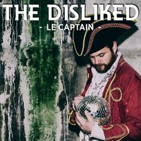 Le Captain Single by The Disliked