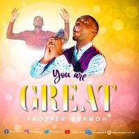 You Are Great by Prosper Germoh