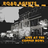 Live at the Copper Bowl by The Road Agents