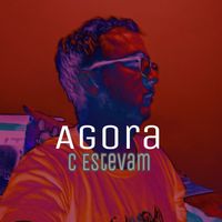 Agora by C Estevam