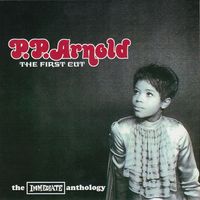 The First Cut (The Immediate Anthology)  - 2001 by PP Arnold