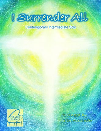 I Surrender All is a favorite hymn in a lovely contemporary setting with light Gospel influence. Ideal for intermediates of all ages as well as church musicians!