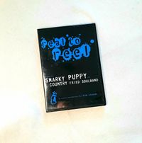 Real to Reel: Snarky Puppy + Country Fried Soulband DVD *LIMITED INVENTORY*