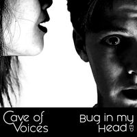 Bug in My Head EP by Cave of Voices