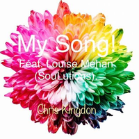 My Song by Chris Kingdon feat Louise Mehan