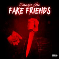 Fake Friends by Danaja Jai