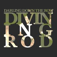 Darling Down The Row (Single) by Divining Rod