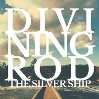The Silver Ship by Divining Rod