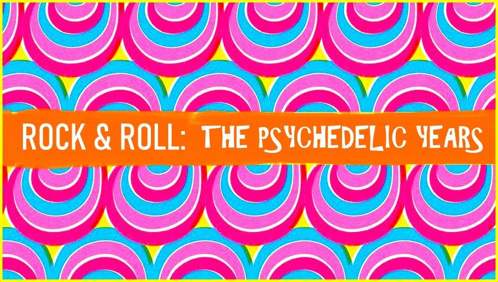 Rock And Roll The Psychedelic Years Expanded Edition
