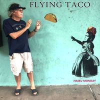 Flying Taco by Haiku Monday