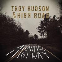 Atlantic Highway by Troy Hudson and The High Road