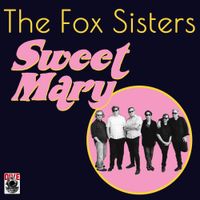 The Fox Sisters - Sweet Mary by The Fox Sisters