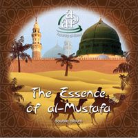 THE ESSENCE OF AL-MUSTAFA by Aashiq Al Rasul