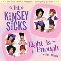 Eight is Enough by The Kinsey Sicks