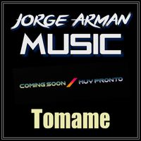 Tomame by Jorge Arman Music