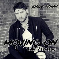 Moving On Ft. 2xzay by Jorge Armando