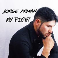 My Fight by Jorge Arman