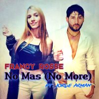No Mas (No More) Ft. Jorge Arman by Francy Rose