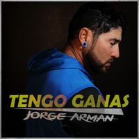 Tengo Ganas by Jorge Arman