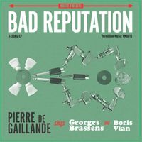 Bad Reputation 6-song EP by Pierre de Gaillande