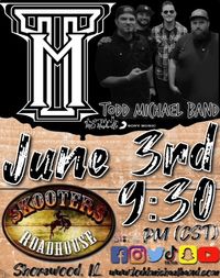 Todd Michael Band @ Skooter's Roadhouse 