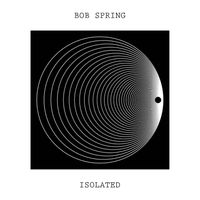 Isolated by Bob Spring