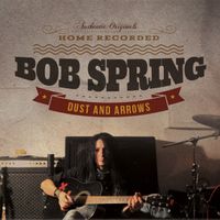 Dust And Arrows by Bob Spring