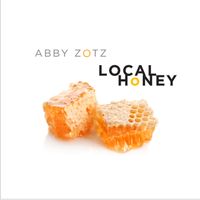 Local Honey by Abby Zotz