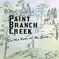In the Home of the Brave by Paint Branch Creek