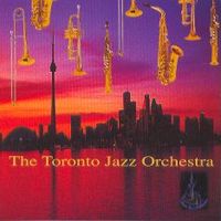 The Toronto Jazz Orchestra by The Toronto Jazz Orchestra