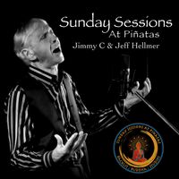 Sunday Sessions (EP) by Jimmy C & Jeff Hellmer (Live At Piñatas)