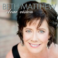 Clear Vision by Beth Matthew