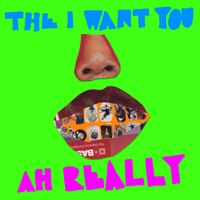 Ah Really by The I Want You