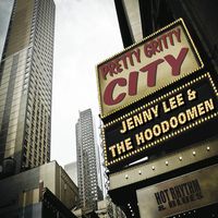 Pretty Gritty City by Jenny Lee & The Hoodoomen