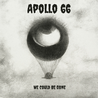 We Could Be Gone by Apollo 66