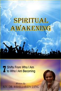 Spiritual Awakening: 7 Shifts From Who I Am To Who I Am Becoming