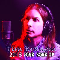 2018 FOUR SONG EP by Tim Branom
