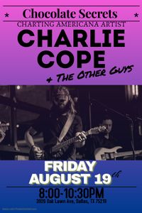 Charlie Cope & The Other Guys @ Chocolate Secrets