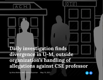 Daily investigation finds divergence in U-M, outside organization’s handling of allegations against CSE professor (The Michigan Daily)
