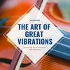The Art Of Great Vibrations Digital Download