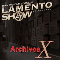 Archivos X by Banda Lamento Show De Durango