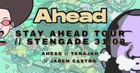 Stay Ahead Tour feat. Ahead, Tanajah, Jaden Castro!